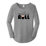 How We Roll Ladies Long Sleeve Tunic Tee