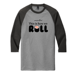 How We Roll Unisex Raglan Tee