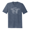 I Don't Always POTP Unisex Tee