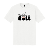 How We Roll Unisex Tee